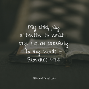 Daily Bible Verse and Devotion – Proverbs 4:20