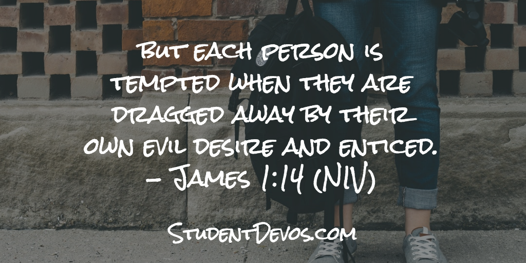 Daily Bible Verse and Devotion – James 1:14