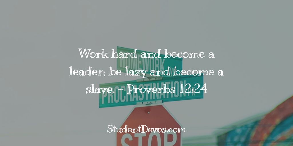 Daily Bible Verse and Devotion – Proverbs 12:24