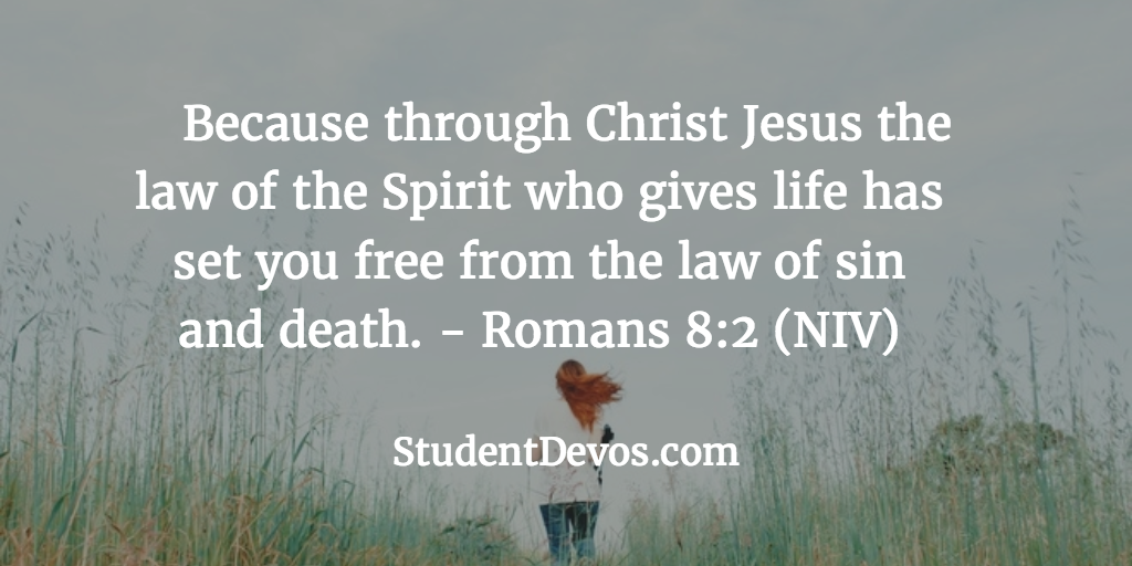 Daily Bible Verse and Devotion – Romans 8:2