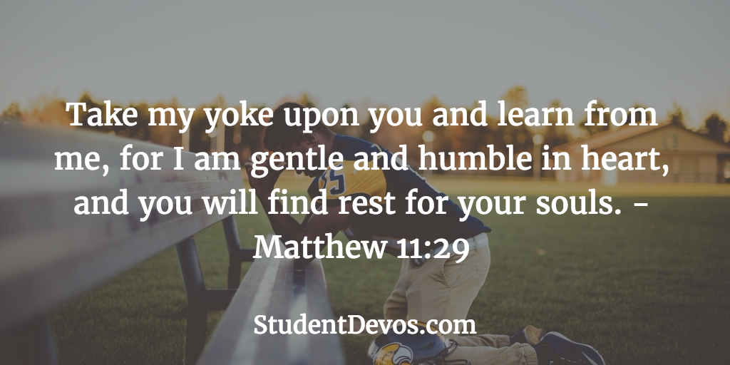 Daily Bible Verse and Devotion – Matthew 11:29