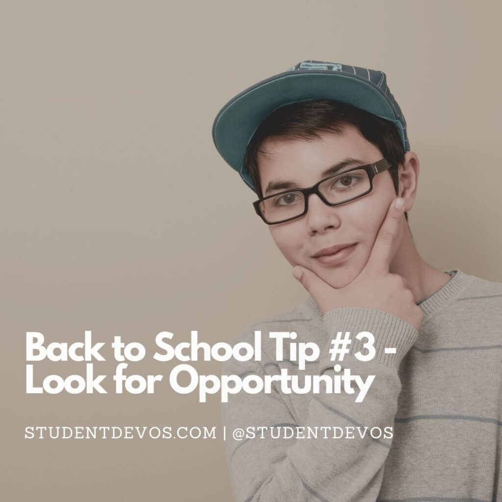 Back to School Tip #3 – Look for Opportunity