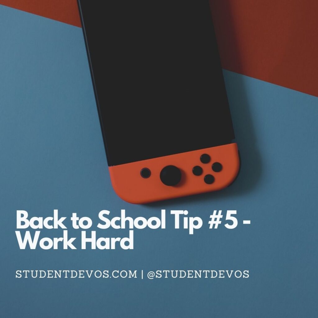 Back To School Tip #5 – Work Hard
