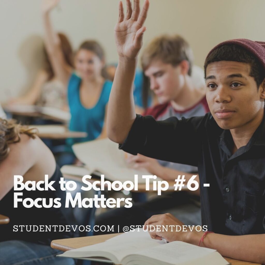 Back To School Tip #6 – Focus Matters